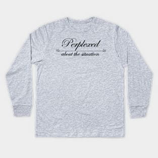 perplexed by the situation Kids Long Sleeve T-Shirt